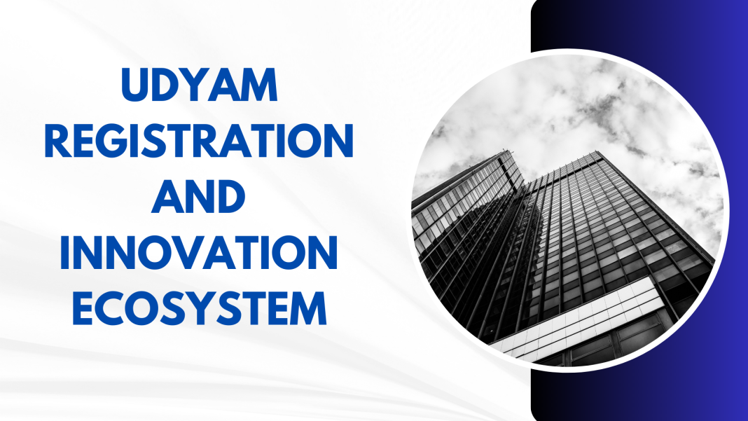 Udyam Registration and Innovation Ecosystem